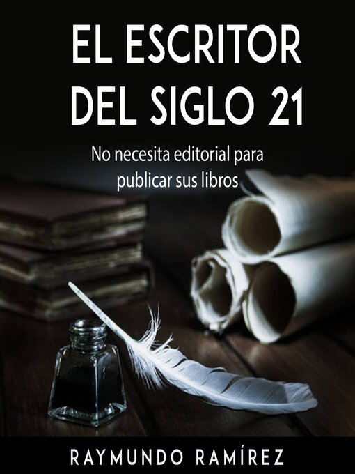 Title details for EL ESCRITOR DEL SIGLO 21 by Raymundo Ramírez - Available